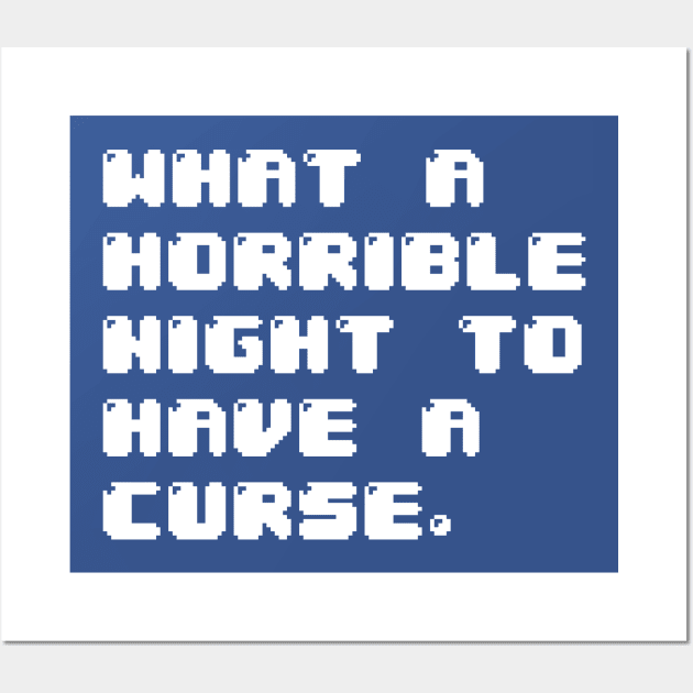 WHAT A HORRIBLE NIGHT TO HAVE A CURSE Wall Art by Draslump